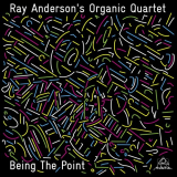 Ray Anderson - Being The Point 'August 13, 2014