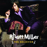 Rhett Miller - The Believer '2006