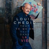 Louis Chedid - Tout ce quon veut dans la vie '2020