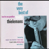 Toots Thielemans - Hard To Say Goodbye , The Very Best Of Toots '2000