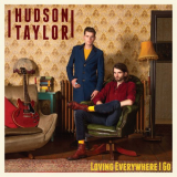 Hudson Taylor - Loving Everywhere I Go '2020