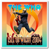 Who, The - Live at the Isle of Wight Festival 2004 '2017