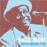 Willie Dixon - Live In Chicago, 1974 '2018