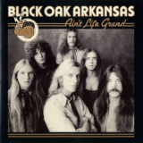 Black Oak Arkansas - Aint Life Grand '1975/2018
