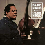 Charles Mingus - Charles Mingus Presents Charles Mingus (Bonus Track Version) '1960/2020