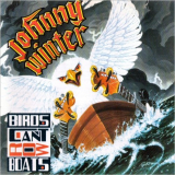Johnny Winter - Birds Cant Row Boats '1988/1993