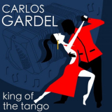 Carlos Gardel - The King of Tango '2021