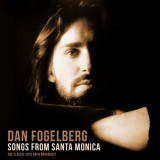 Dan Fogelberg - Songs from Santa Monica (Live 1976) '2019