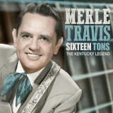 Merle Travis - Sixteen Tons, The Kentucky Legend '2020