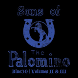 Sons Of The Palomino - Blue: 30 | Volumes II & III '2020