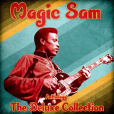 Magic Sam - Anthology: The Deluxe Collection (Remastered) '2020