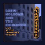 Drew Holcomb & the Neighbors - Live at the Tennessee Theatre '2020