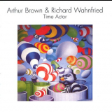 Arthur Brown & Richard Wahnfried - Time Actor '1979 (2011)