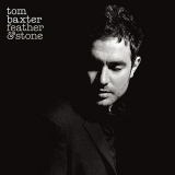 Tom Baxter - Feather & Stone '2004