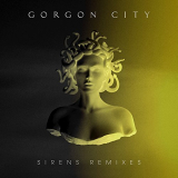Gorgon City - Sirens (Remixes) '2015