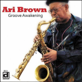 Ari Brown - Groove Awakening '2013