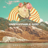 Sanctus Real - Unstoppable God '2019