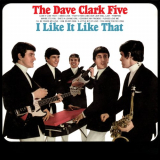 Dave Clark Five, The - I Like It Like That '1965/2019
