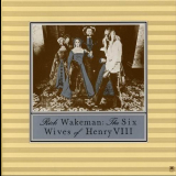 Rick Wakeman - The Six Wives of King Henry VIII '2003