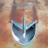 Travis Larson Band - Anicca '2016