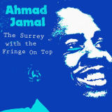 Ahmad Jamal - The Surrey with the Fringe on Top '2016