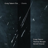 Craig Taborn Trio - Chants '2013