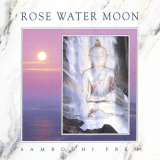 Sambodhi Prem - Rose Water Moon '1992