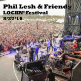 Phil Lesh & Friends - 2016-08-27 Lockn Music Festival, Arrlington, VA '2016