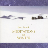 Jon Mark - Meditations On Winter '2004