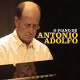 Antonio Adolfo - O Piano de Antonio Adolfo '2014