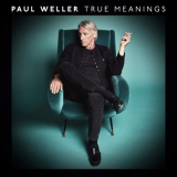 Paul Weller - True Meanings '2018