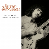 Jorge Santana - Love The Way: The Solo 70s Recordings '2018