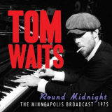 Tom Waits - Round Midnight: The Minneapolis Broadcast 1975 '2011