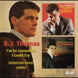 B. J. Thomas - Im So Lonesome I Could Cry / Tomorrow Never Comes '2009