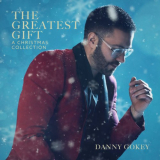 Danny Gokey - The Greatest Gift: A Christmas Collection '2019