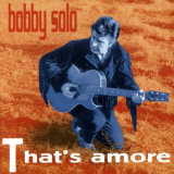 Bobby Solo - Thats Amore '1997