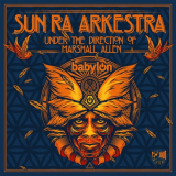 Sun Ra Arkestra - Live at Babylon '2016