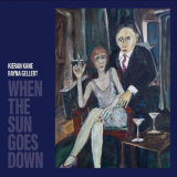 Kieran Kane & Rayna Gellert - When The Sun Goes Down '2019