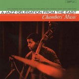 Paul Chambers - Chambers Music: A Jazz Delegation From The East '1956/2019