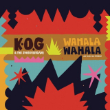 K.O.G & The Zongo Brigade - Wahala Wahala '2019