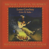 Michael Martin Murphey - Lone Cowboy: Live & Solo '2010