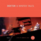 Doctor 3 - Winter Tales (Live At Umbria Jazz) '2003