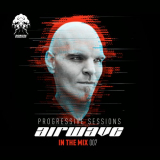 Airwave - In The Mix 007 - Progressive Sessions '2018