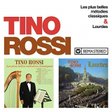 Tino Rossi - Les plus belles melodies classiques / Lourdes (Remasterise en 2018) '2018