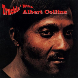 Albert Collins - Truckin With Albert Collins '1965 / 1969 / 1991