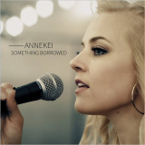 Annekei - Something Borrowed '2018