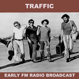 Traffic - Traffic Early FM Radio Broadcast '2019