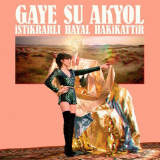 Gaye Su Akyol - Ä°stikrarlÄ± Hayal Hakikattir '2018