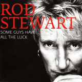 Rod Stewart - Some Guys Have All The Luck '2013