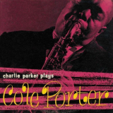 Charlie Parker - Charlie Parker Plays Cole Porter '2012